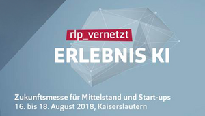 16.-18. August 2018: „Erlebnis KI“ – ZIRP Zukunftsmesse in Kaiserslautern