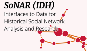 SoNAR_IDH – Interfaces to Data for Historical Social Network Analysis and Research